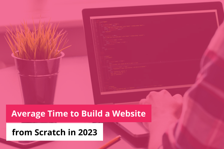 Average Time to Build a Website from Scratch in 2023