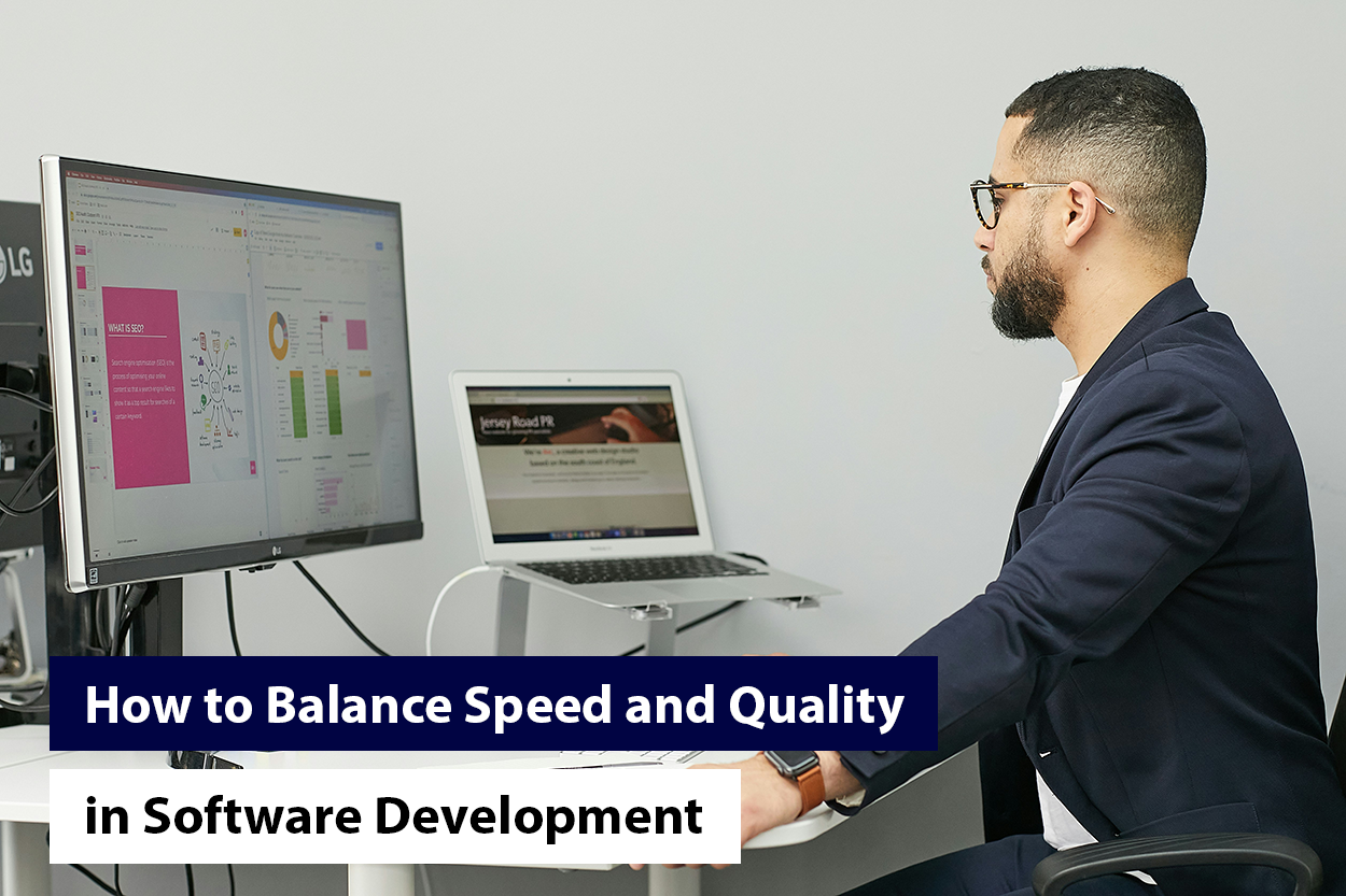How to Balance Speed and Quality in Software Development