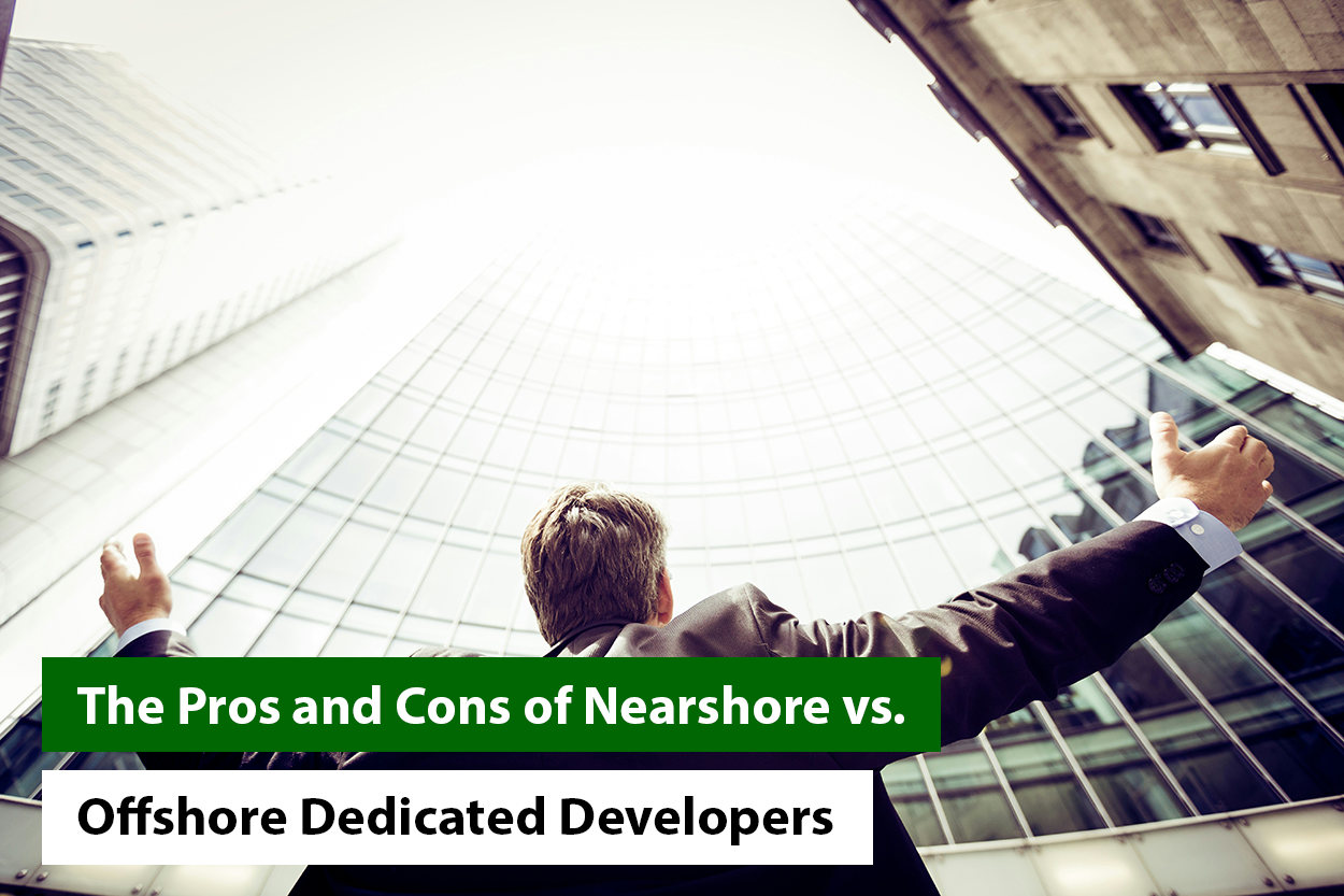 Pros and Cons of Nearshore vs Offshore Dedicated Developers